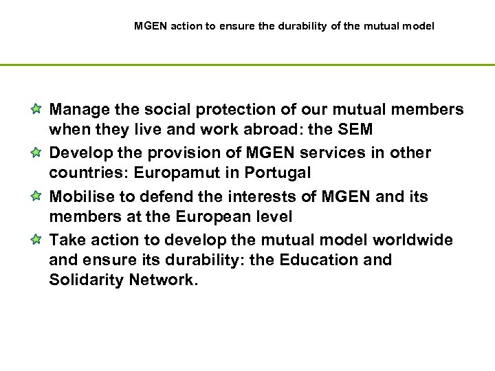 MGEN action to ensure the durability of the mutual model Manage the social protection