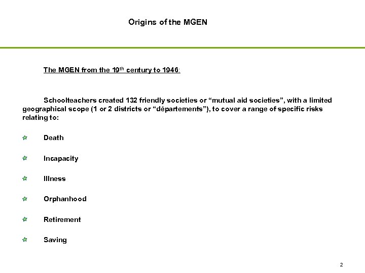 Origins of the MGEN The MGEN from the 19 th century to 1946: Schoolteachers