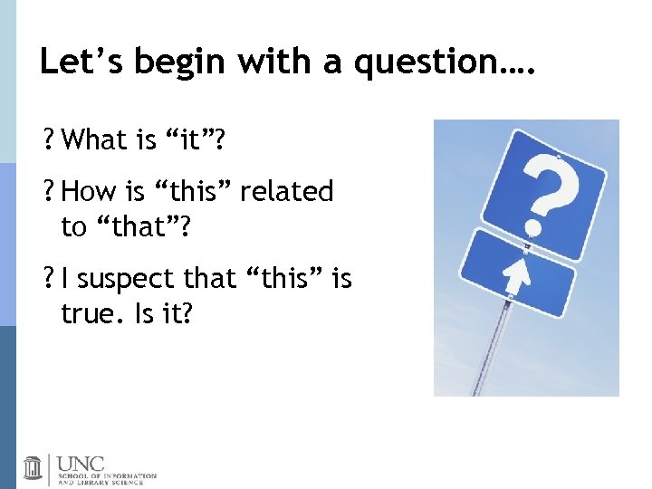Let’s begin with a question…. ? What is “it”? ? How is “this” related