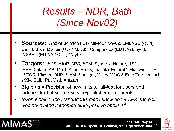 Results – NDR, Bath (Since Nov 02) • Sources: Web of Science (ISI /
