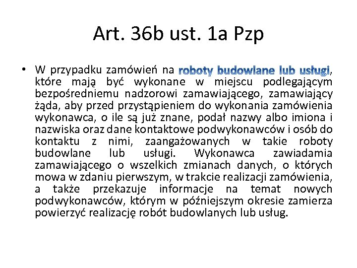Art. 36 b ust. 1 a Pzp • W przypadku zamówień na , które