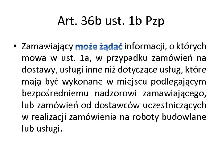 Art. 36 b ust. 1 b Pzp • Zamawiający informacji, o których mowa w