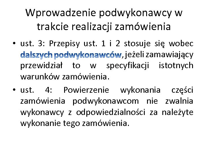 Wprowadzenie podwykonawcy w trakcie realizacji zamówienia • ust. 3: Przepisy ust. 1 i 2