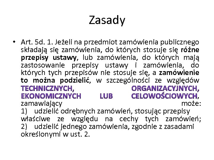 Zasady • Art. 5 d. 1. Jeżeli na przedmiot zamówienia publicznego składają się zamówienia,