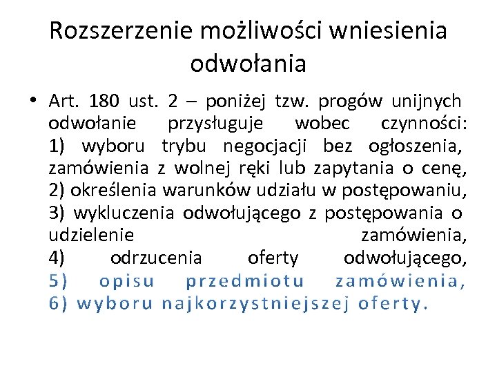 Rozszerzenie możliwości wniesienia odwołania • Art. 180 ust. 2 – poniżej tzw. progów unijnych