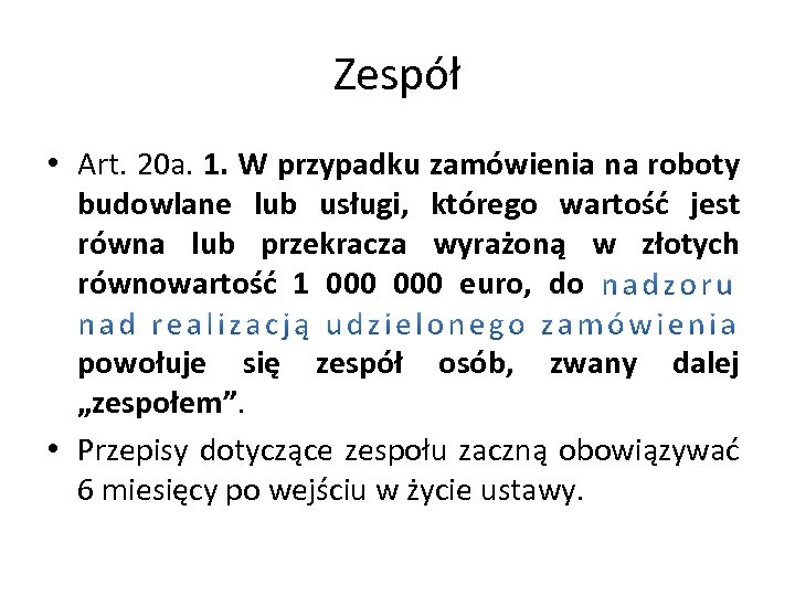 Zespół • Art. 20 a. 1. W przypadku zamówienia na roboty budowlane lub usługi,