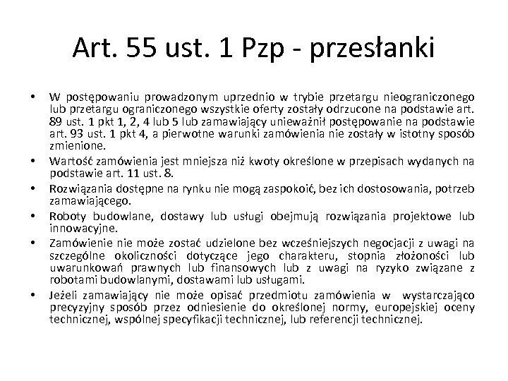 Art. 55 ust. 1 Pzp - przesłanki • • • W postępowaniu prowadzonym uprzednio