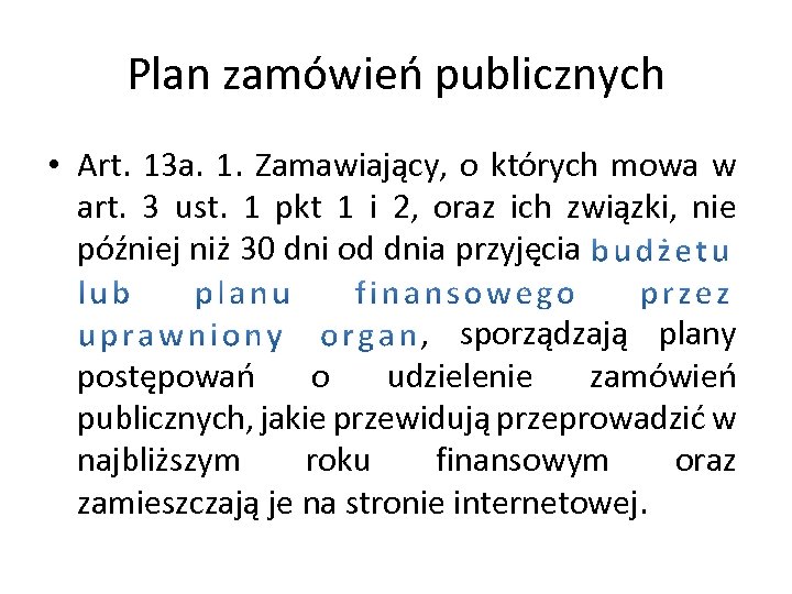 Plan zamówień publicznych • Art. 13 a. 1. Zamawiający, o których mowa w art.