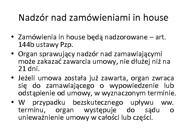 Nadzór nad zamówieniami in house • Zamówienia in house będą nadzorowane – art. 144