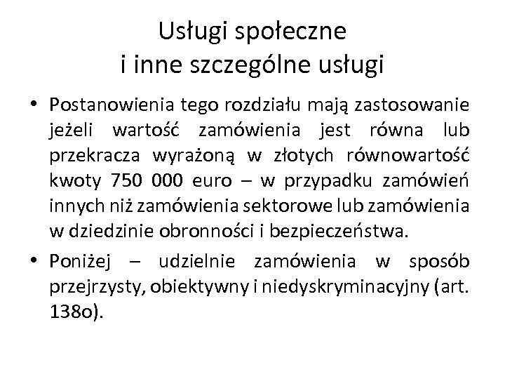 Usługi społeczne i inne szczególne usługi • Postanowienia tego rozdziału mają zastosowanie jeżeli wartość