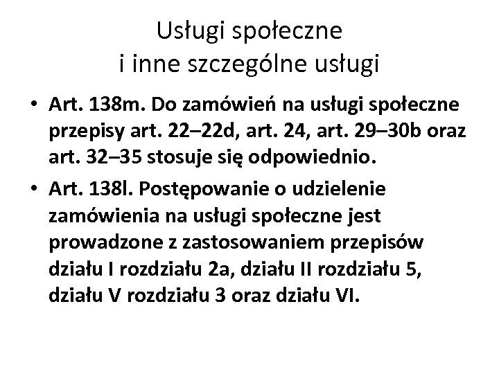 Usługi społeczne i inne szczególne usługi • Art. 138 m. Do zamówień na usługi