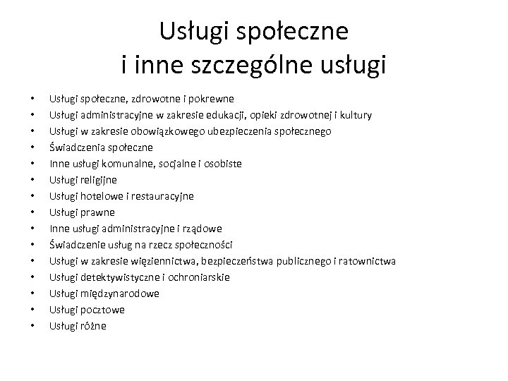 Usługi społeczne i inne szczególne usługi • • • • Usługi społeczne, zdrowotne i