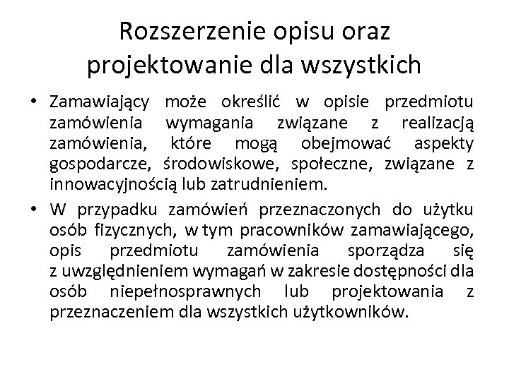 Rozszerzenie opisu oraz projektowanie dla wszystkich • Zamawiający może określić w opisie przedmiotu zamówienia