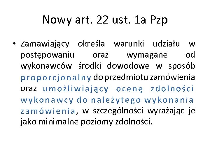 Nowy art. 22 ust. 1 a Pzp • Zamawiający określa warunki udziału w postępowaniu