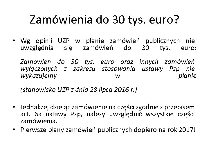 Zamówienia do 30 tys. euro? • Wg opinii UZP w planie zamówień publicznych nie
