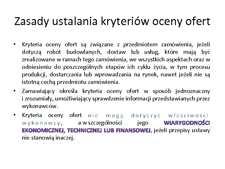 Zasady ustalania kryteriów oceny ofert • Kryteria oceny ofert są związane z przedmiotem zamówienia,