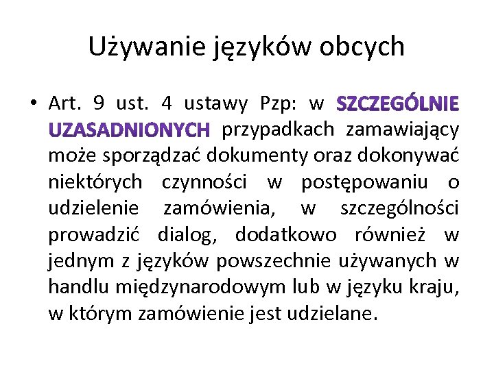 Używanie języków obcych • Art. 9 ust. 4 ustawy Pzp: w przypadkach zamawiający może