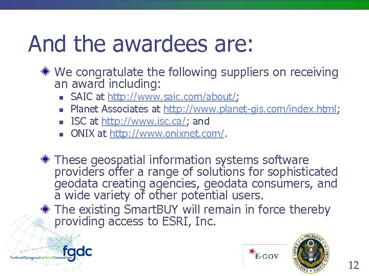 And the awardees are: We congratulate the following suppliers on receiving an award including: