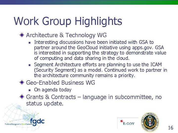 Work Group Highlights Architecture & Technology WG n n Interesting discussions have been initiated