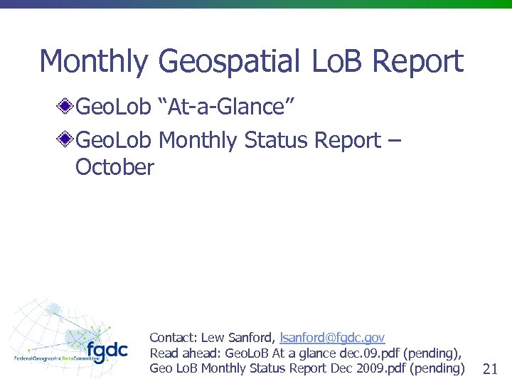 Monthly Geospatial Lo. B Report Geo. Lob “At-a-Glance” Geo. Lob Monthly Status Report –