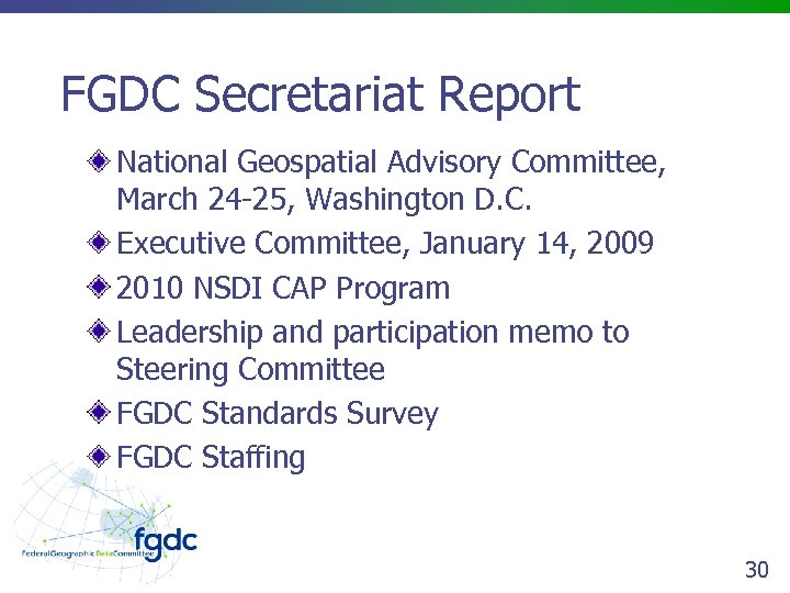 FGDC Secretariat Report National Geospatial Advisory Committee, March 24 -25, Washington D. C. Executive