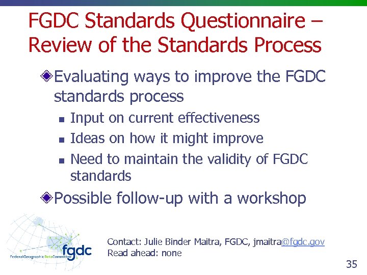 FGDC Standards Questionnaire – Review of the Standards Process Evaluating ways to improve the