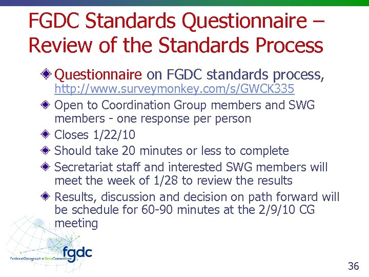 FGDC Standards Questionnaire – Review of the Standards Process Questionnaire on FGDC standards process,