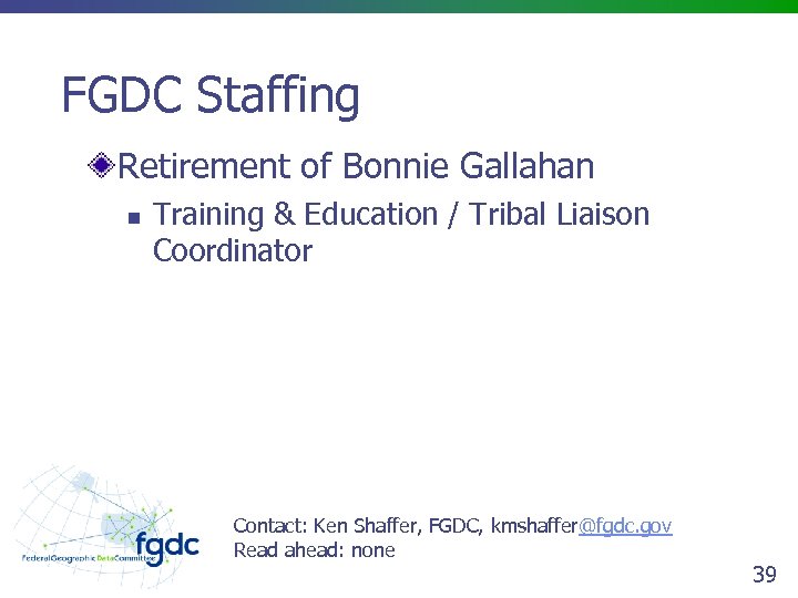 FGDC Staffing Retirement of Bonnie Gallahan n Training & Education / Tribal Liaison Coordinator