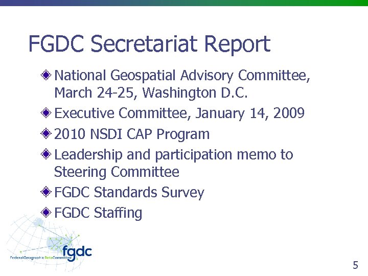 FGDC Secretariat Report National Geospatial Advisory Committee, March 24 -25, Washington D. C. Executive