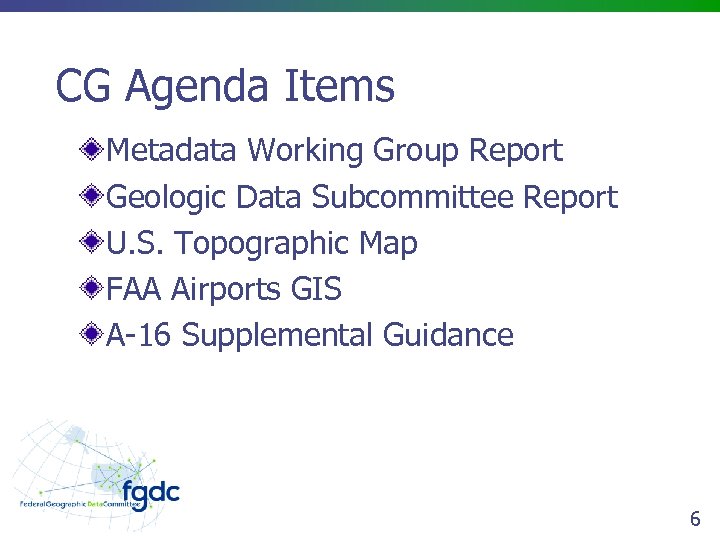 CG Agenda Items Metadata Working Group Report Geologic Data Subcommittee Report U. S. Topographic