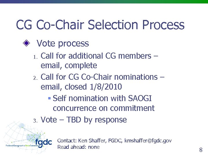 CG Co-Chair Selection Process Vote process 1. 2. 3. Call for additional CG members