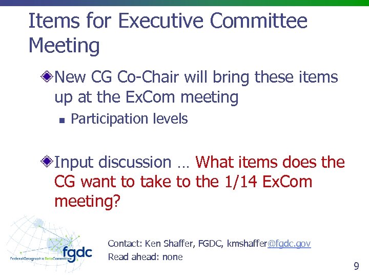Items for Executive Committee Meeting New CG Co-Chair will bring these items up at