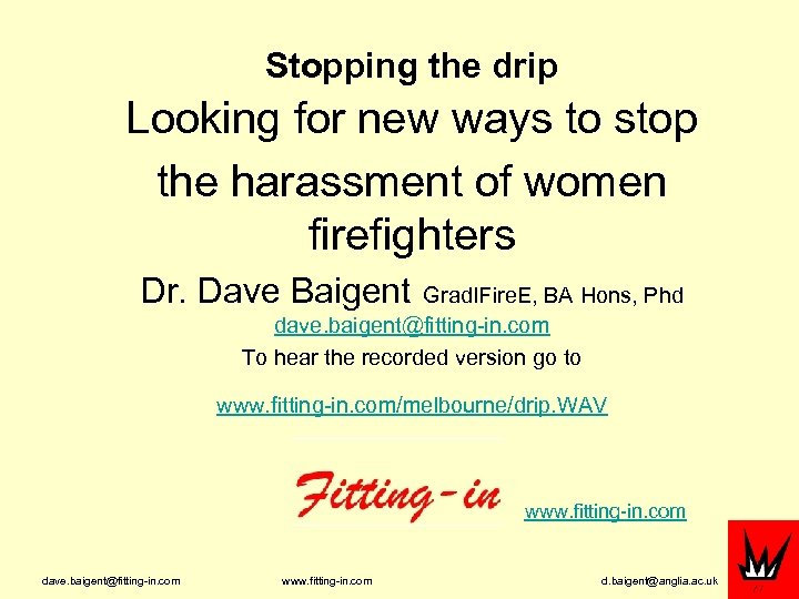 Stopping the drip Looking for new ways to stop the harassment of women firefighters