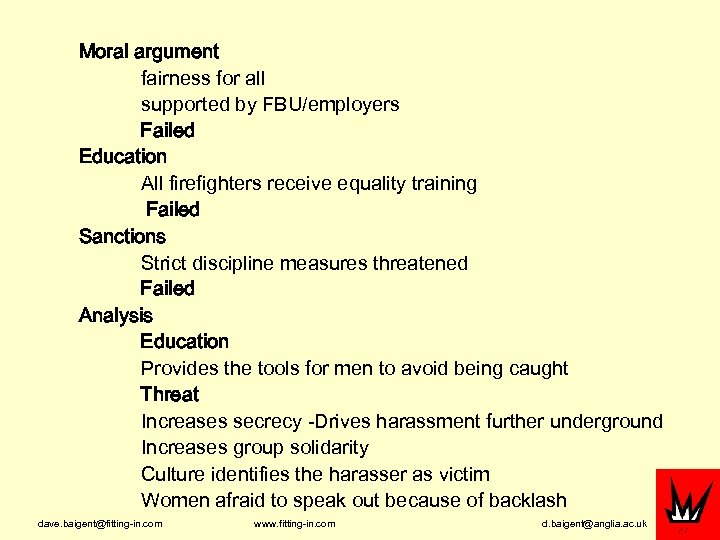 Moral argument fairness for all supported by FBU/employers Failed Education All firefighters receive equality