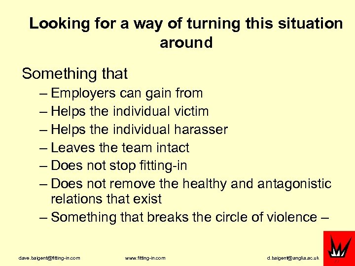 Looking for a way of turning this situation around Something that – Employers can