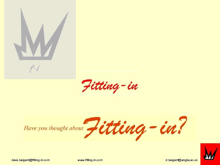 dave. baigent@fitting-in. com www. fitting-in. com d. baigent@anglia. ac. uk 