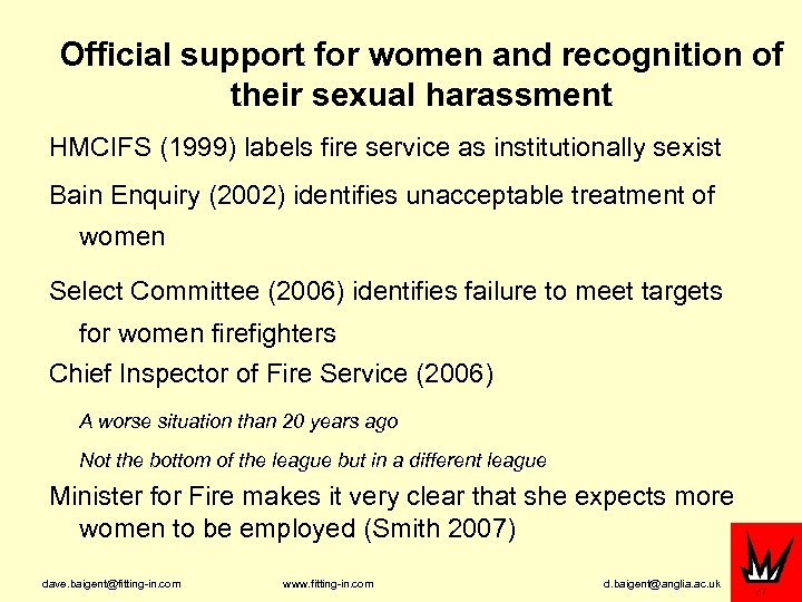 Official support for women and recognition of their sexual harassment HMCIFS (1999) labels fire