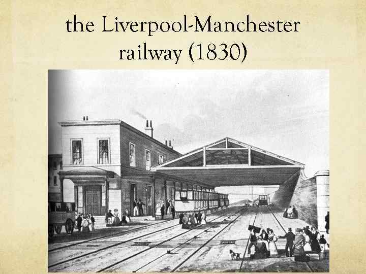 the Liverpool-Manchester railway (1830) 