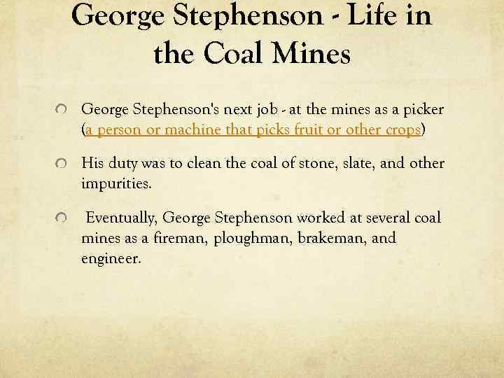 George Stephenson - Life in the Coal Mines George Stephenson's next job - at