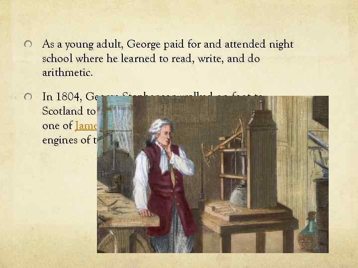 As a young adult, George paid for and attended night school where he learned