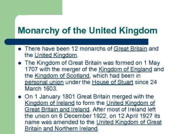 Monarchy of the United Kingdom l l l There have been 12 monarchs of