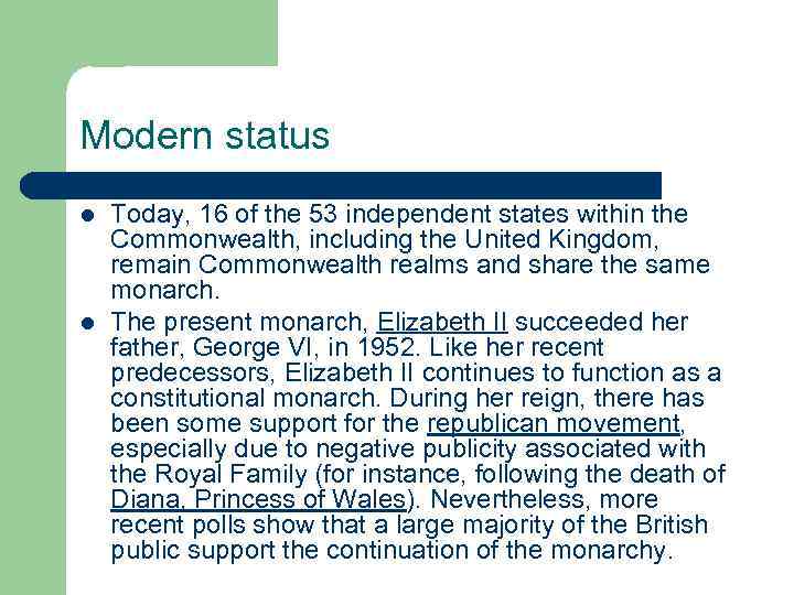 Modern status l l Today, 16 of the 53 independent states within the Commonwealth,