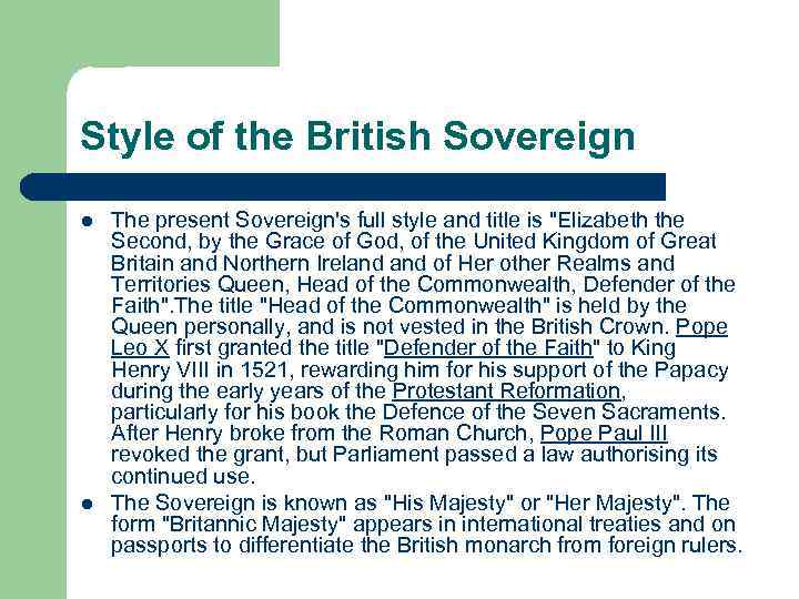 Style of the British Sovereign l l The present Sovereign's full style and title