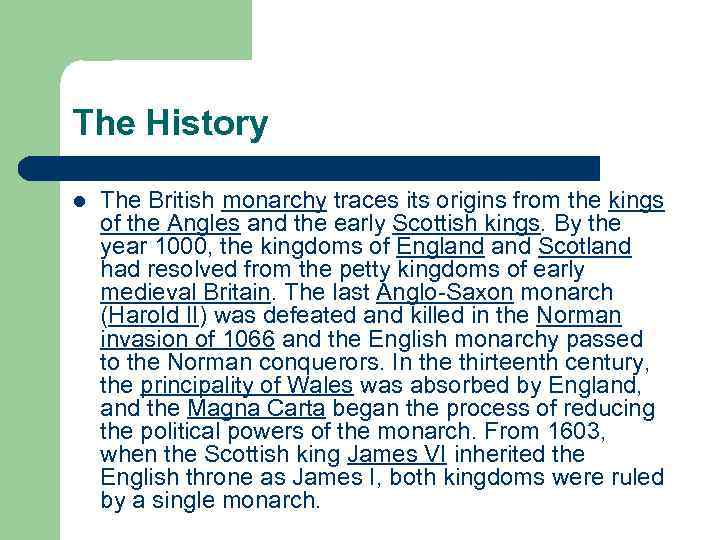 The History l The British monarchy traces its origins from the kings of the