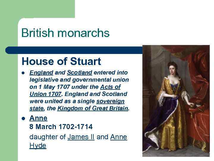 British monarchs House of Stuart l England Scotland entered into legislative and governmental union