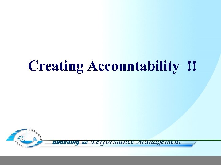 Creating Accountability !! 