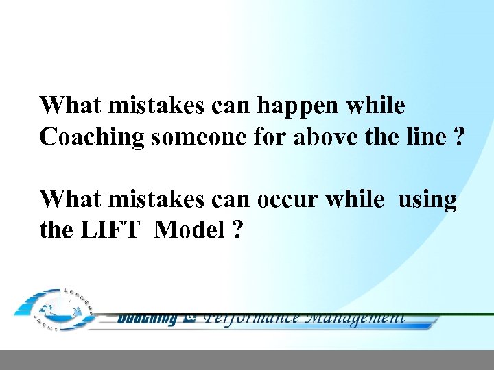 What mistakes can happen while Coaching someone for above the line ? What mistakes
