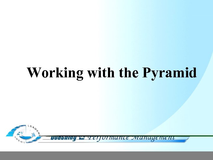 Working with the Pyramid 