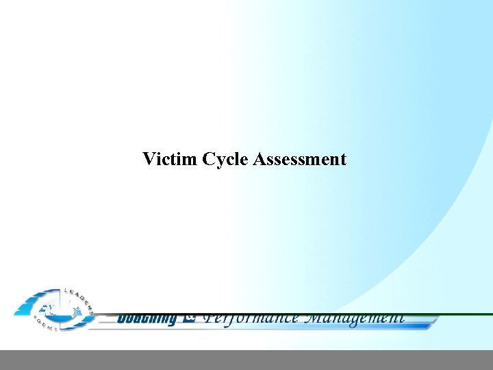 Victim Cycle Assessment 