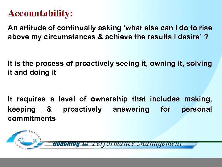 Accountability: An attitude of continually asking ‘what else can I do to rise above